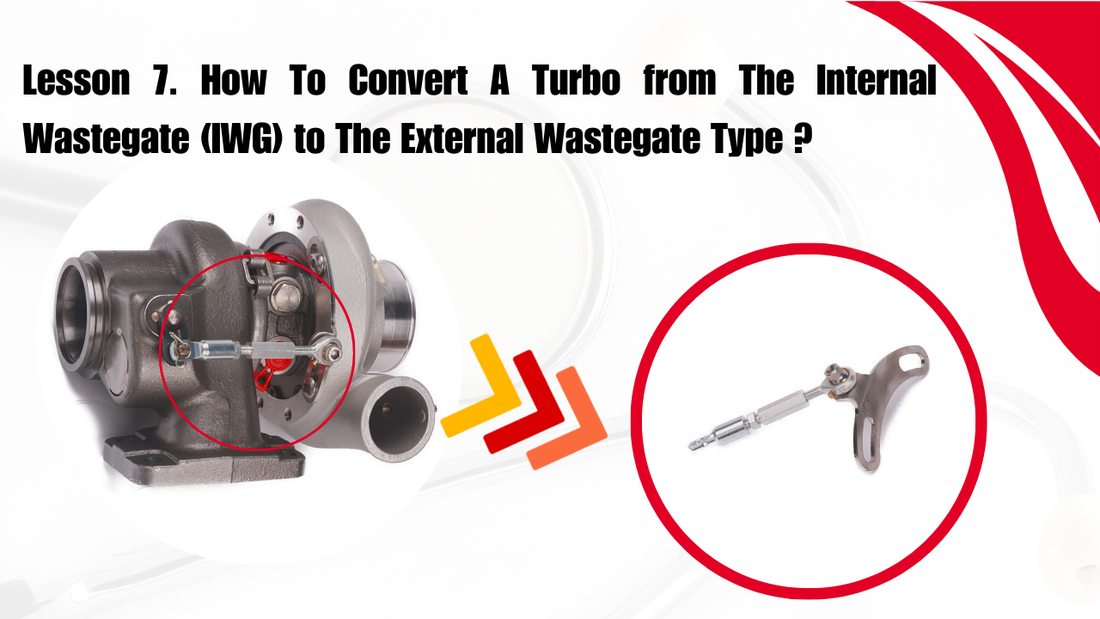 How To Convert A Turbo from The Internal Wastegate (IWG) to The External Wastegate Type?